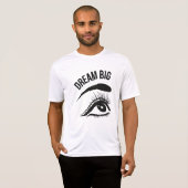Dream Big Optician Augen T-Shirt (Vorne ganz)
