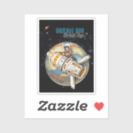 DREAM BIG ORBIT FAR AUFKLEBER