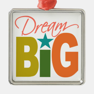 Dream BIG Ornament