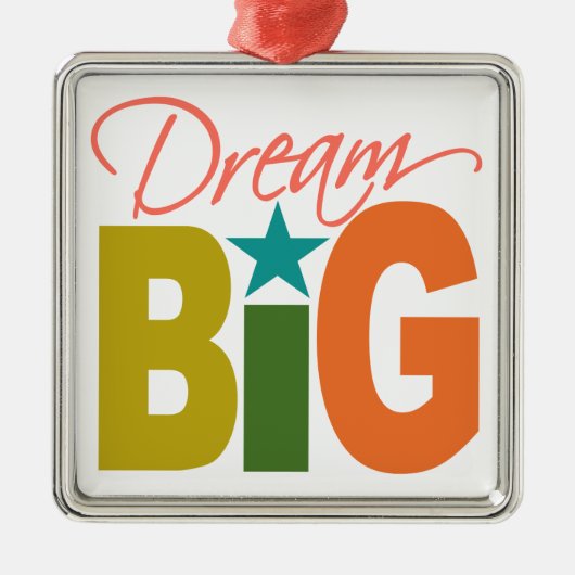 Dream BIG Ornament (Vorne)