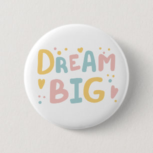 Dream Big Pastel Hearts Button