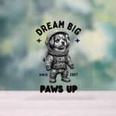 Dream Big Paws Up Astronaut Dog Acrylschild (Neutral)