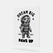 Dream Big Paws Up Astronaut Dog Acrylschild (Winkel)