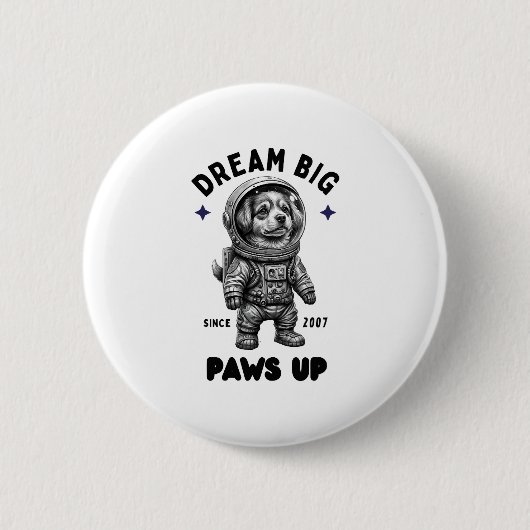 Dream Big Paws Up Astronaut Dog Button (Vorderseite)