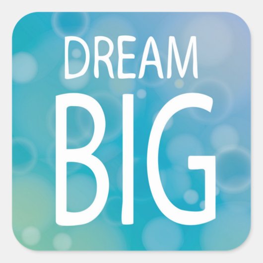 Dream Big Quadratischer Aufkleber (Vorderseite)