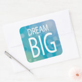 Dream Big Quadratischer Aufkleber (Umschlag)