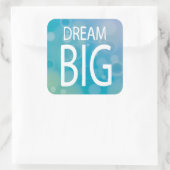 Dream Big Quadratischer Aufkleber (Tasche)