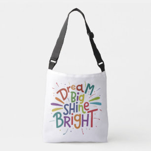 Dream Big, Shine Bright Cross Body Bag Tragetaschen Mit Langen Trägern