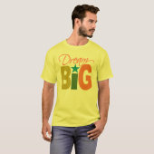 Dream BIG Shirt - wählen Sie Stil & Farbe (Vorne ganz)
