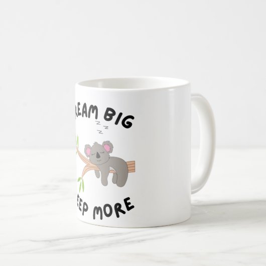 Dream Big Sleep More Cute Koala Sleeping on Branch Kaffeetasse (VorderseiteRechts)