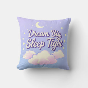 "Dream Big Sleep Tight" Kissen