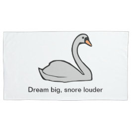 Dream Big, Snore Louder - Swan Kissen Cover