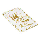 Dream Big Sparkle Mehr Shine Bright Gold Confetti Magnet (Rechte Seite)