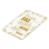 Dream Big Sparkle Mehr Shine Bright Gold Confetti Magnet (Linke Seite)