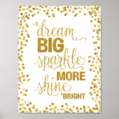 Dream Big Sparkle Mehr Shine Bright Gold Confetti Poster (Vorne)