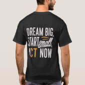 *"Dream Big, Start Small, Act Now"* T-Shirt (Rückseite)