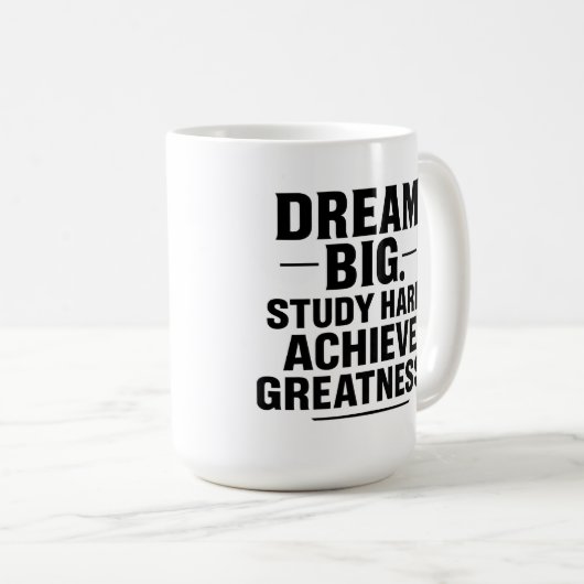 Dream Big, Study Hard, Achieve Greatness" Inspirat Kaffeetasse (VorderseiteRechts)