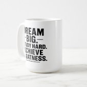 Dream Big, Study Hard, Achieve Greatness" Inspirat Kaffeetasse (Vorderseite Links)