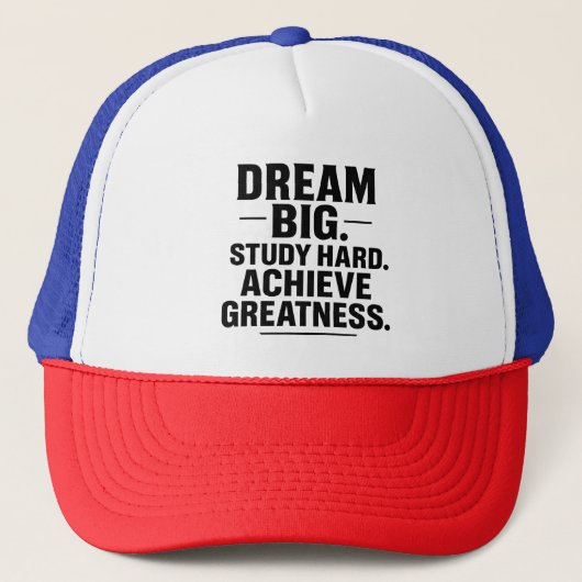 Dream Big, Study Hard, Achieve Greatness" Motivati Truckerkappe (Vorderseite)