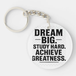 Dream Big, Study Hard, Achieve Greatness"  Schlüsselanhänger