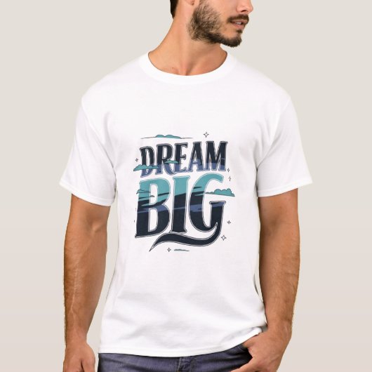 Dream Big T-Shirt (Vorderseite)