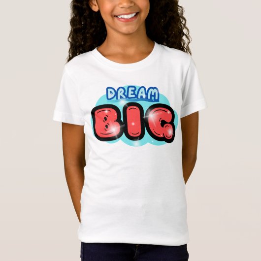 Dream Big T-Shirt (Vorderseite)