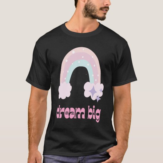 Dream Big T-Shirt (Vorderseite)