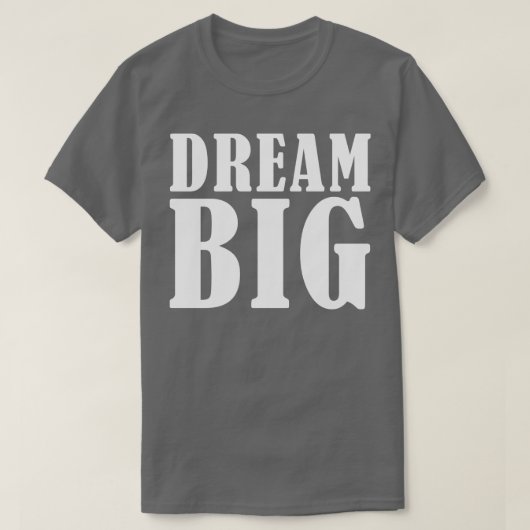 Dream BIG T-Shirt (Design vorne)