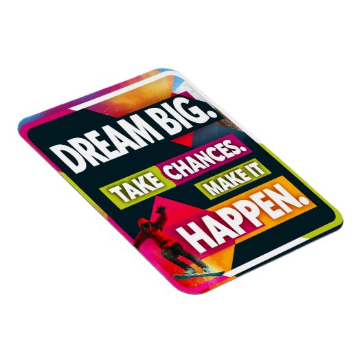 Dream Big Take Chancen Magnet (Rechte Seite)