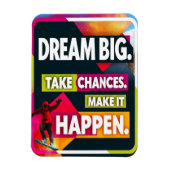 Dream Big Take Chancen Magnet (Vertikal)