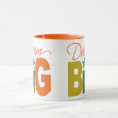 Dream BIG Tasse - wählen Sie Stil & Farbe (Zentrum)