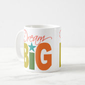 Dream BIG Tasse - wählen Sie Stil & Farbe (Vorderseite Links)