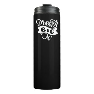Dream Big Thermosbecher