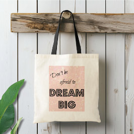 Dream Big Tote Bag Tragetasche