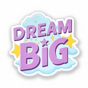 Dream Big - Whimsisches Zitat Aufkleber