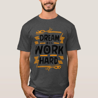 dream big work hard Basic Dark T-Shirt