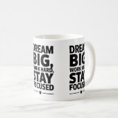 Dream Big, Work Hard Empowering Motivation Design Kaffeetasse (VorderseiteRechts)