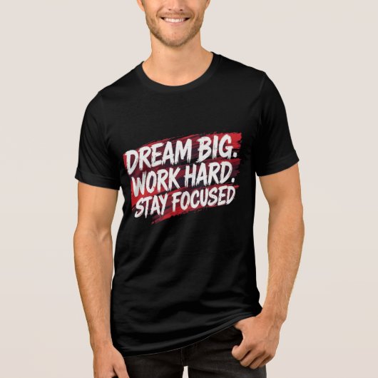 "Dream Big, Work Hard – Motivational Hustle Grind Tri-Blend Shirt (Vorderseite)