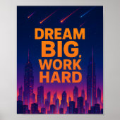 Dream Big Work Hard Motivational Poster (Vorne)