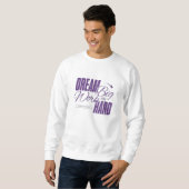 Dream Big, Work Hard - Motivierend Sweatshirt (Vorne ganz)