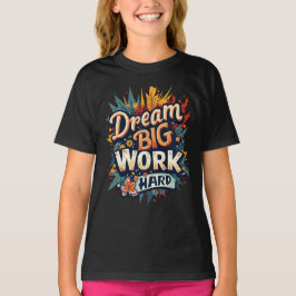 Dream Big Work Hard Motivierend Typografie T-Shirt