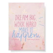 DREAM BIG WORK HARD