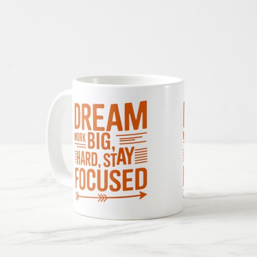 Dream Big, Work Hard, Stay Focused Empowering Mug Kaffeetasse (Vorderseite Links)