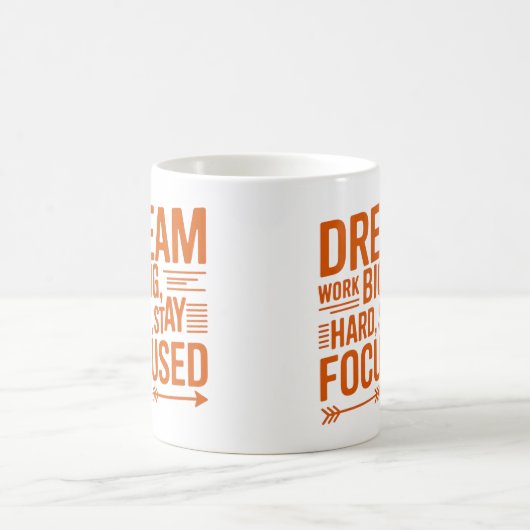 Dream Big, Work Hard, Stay Focused Empowering Mug Kaffeetasse (Mittel)