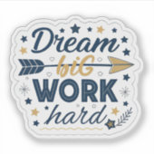 Dream Big Work Hard Sticker | Inspirational Hustle (Vorderseite)