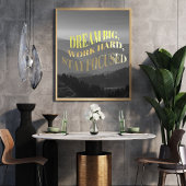 Dream big Work harte Bleibe Fokussiertes Motiviere Poster
