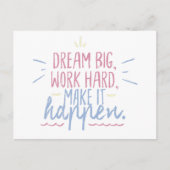 Dream Big Work harte Motivation Geschenk Postkarte (Vorderseite)