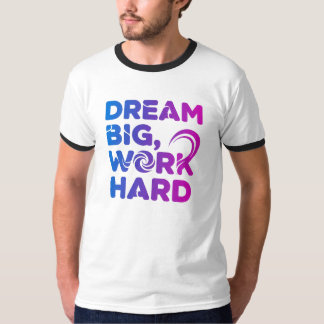 Dream Big Work harte Motivation T-Shirt