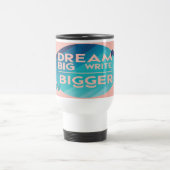 Dream Big Write Bigger 2 Reiseumarmungen Reisebecher (Mittel)