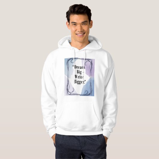 Dream Big Write Bigger 3 Hoodie (Vorne ganz)